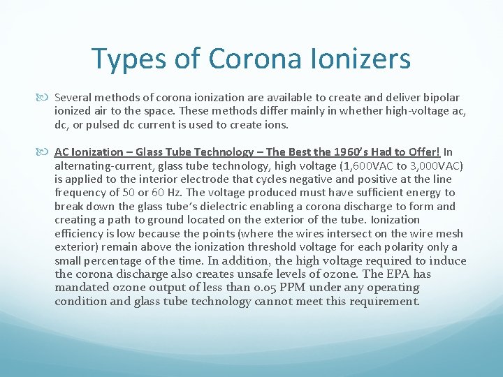 Types of Corona Ionizers Several methods of corona ionization are available to create and
