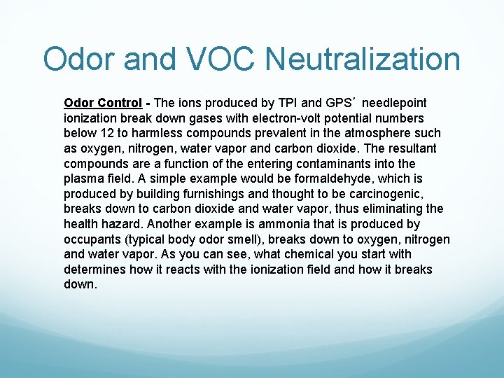 Odor and VOC Neutralization Odor Control - The ions produced by TPI and GPS’