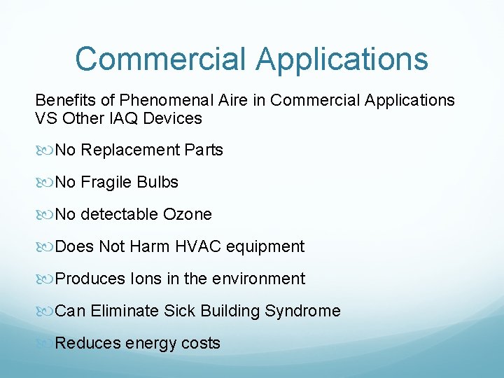 Commercial Applications Benefits of Phenomenal Aire in Commercial Applications VS Other IAQ Devices No