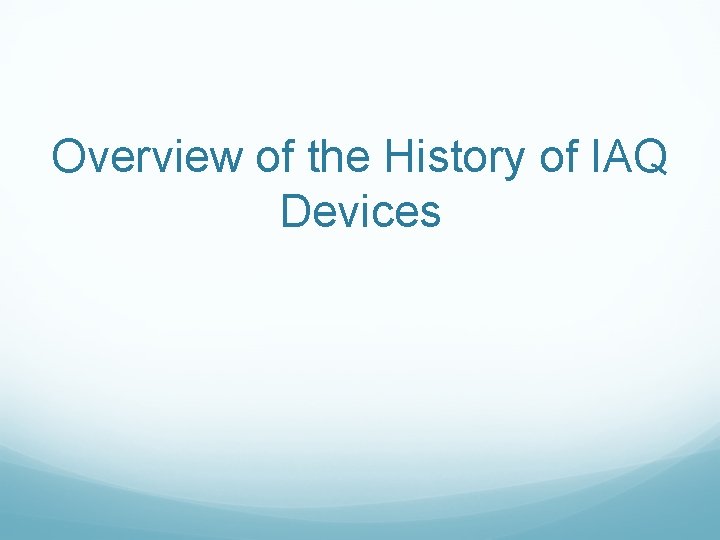 Overview of the History of IAQ Devices 