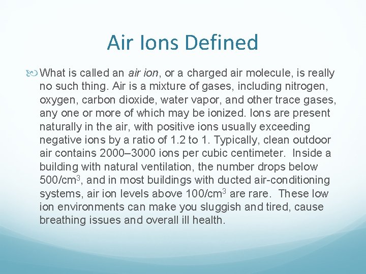 Air Ions Defined What is called an air ion, or a charged air molecule,