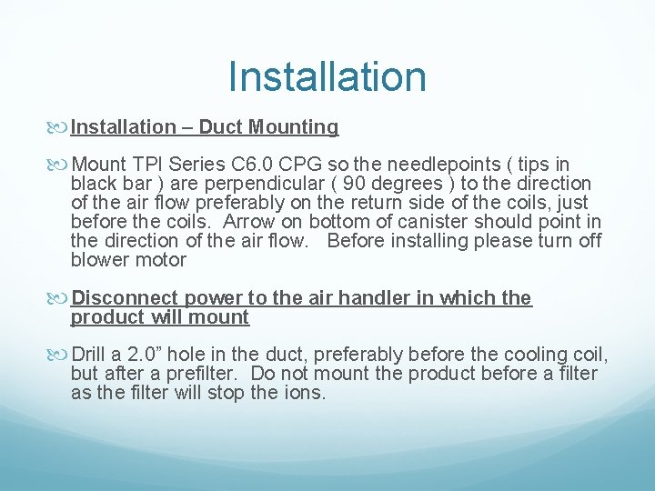 Installation – Duct Mounting Mount TPI Series C 6. 0 CPG so the needlepoints