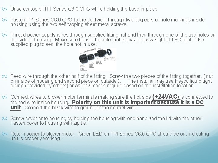  Unscrew top of TPI Series C 6. 0 CPG while holding the base