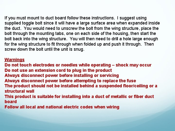 If you must mount to duct board follow these instructions. I suggest using supplied