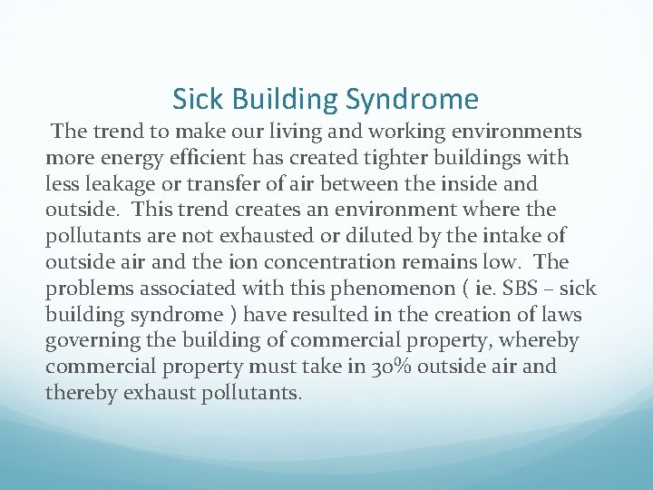 Sick Building Syndrome The trend to make our living and working environments more energy