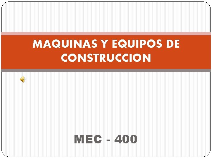 MAQUINAS Y EQUIPOS DE CONSTRUCCION MEC - 400 