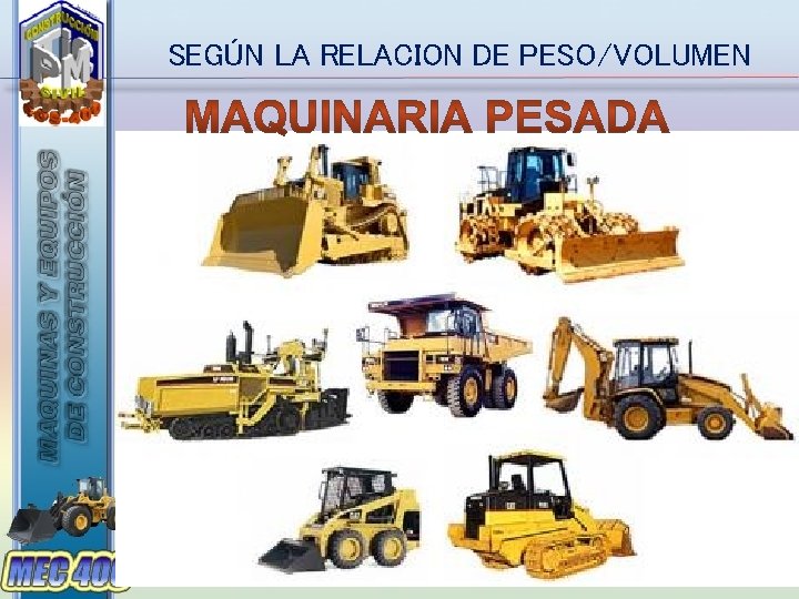MAQUINAS Y EQUIPOS DE CONSTRUCCION MEC 400 UNIDAD