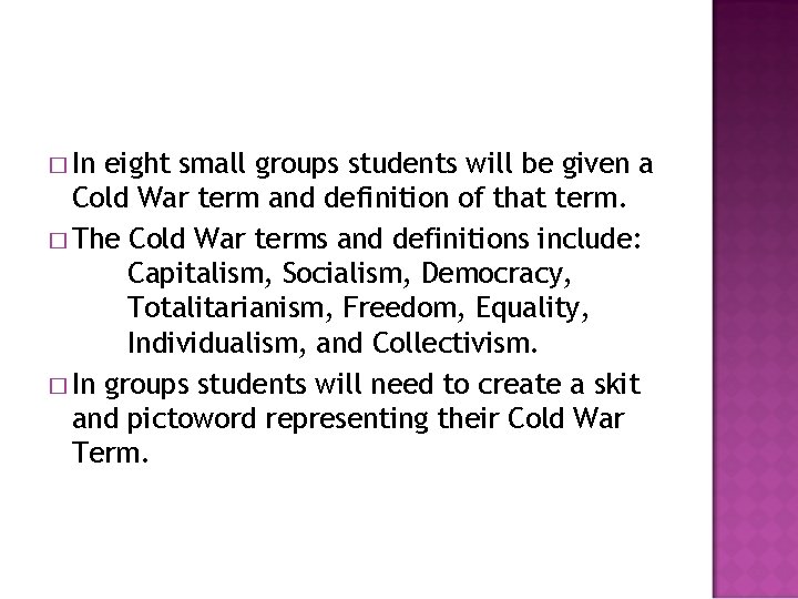 � In eight small groups students will be given a Cold War term and