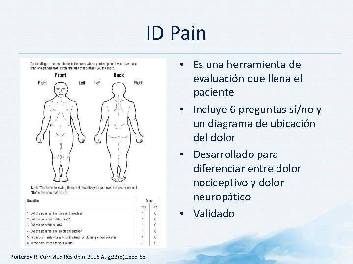 ID Pain • Es una herramienta de evaluación que llena el paciente • Incluye