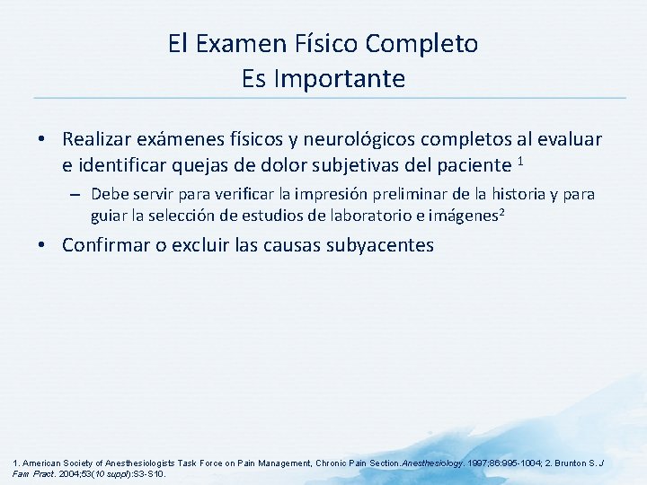 El Examen Físico Completo Es Importante • Realizar exámenes físicos y neurológicos completos al