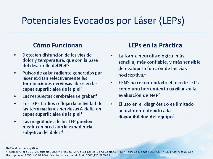 Potenciales Evocados por Láser (LEPs) Cómo Funcionan • • • Detectan disfunción de las