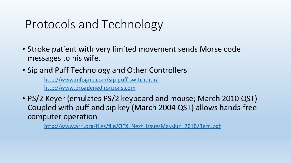 Protocols and Technology • Stroke patient with very limited movement sends Morse code messages Protocols and Technology • Stroke patient with very limited movement sends Morse code messages