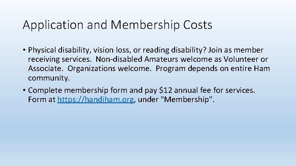 Application and Membership Costs • Physical disability, vision loss, or reading disability? Join as Application and Membership Costs • Physical disability, vision loss, or reading disability? Join as