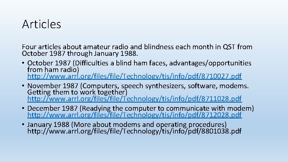 Articles Four articles about amateur radio and blindness each month in QST from October Articles Four articles about amateur radio and blindness each month in QST from October