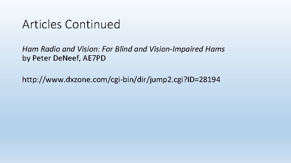 Articles Continued Ham Radio and Vision: For Blind and Vision-Impaired Hams by Peter De. Articles Continued Ham Radio and Vision: For Blind and Vision-Impaired Hams by Peter De.