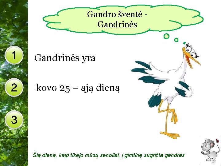 Gandro šventė Gandrinės yra kovo 25 – ąją dieną Šią dieną, kaip tikėjo. Free