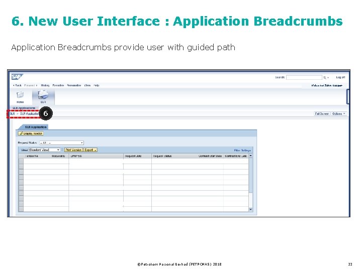 6. New User Interface : Application Breadcrumbs provide user with guided path Welcome: John