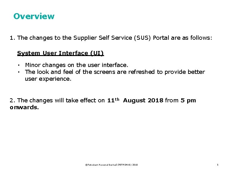 Overview 1. The changes to the Supplier Self Service (SUS) Portal are as follows: