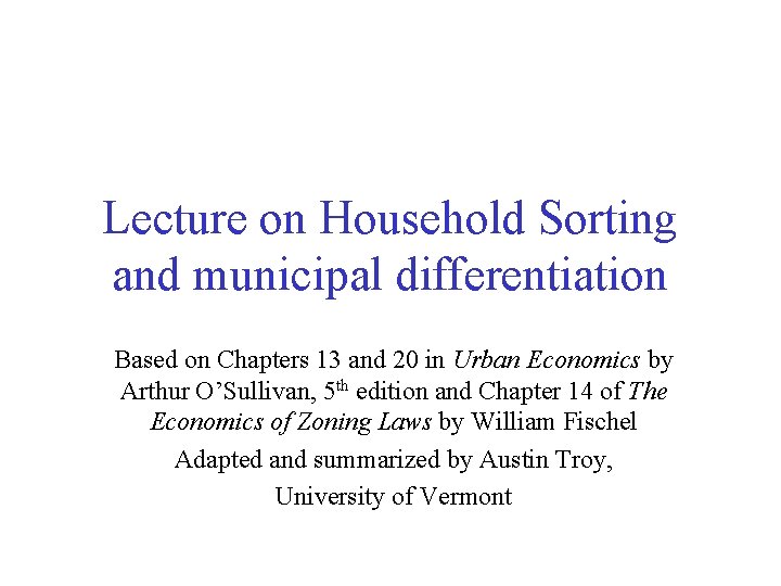 Lecture on Household Sorting and municipal differentiation Based on Chapters 13 and 20 in