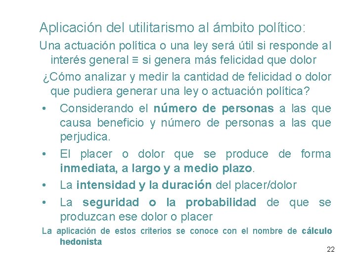 Aplicación del utilitarismo al ámbito político: Una actuación política o una ley será útil