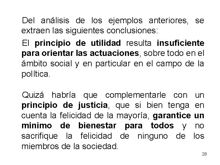 Del análisis de los ejemplos anteriores, se extraen las siguientes conclusiones: El principio de