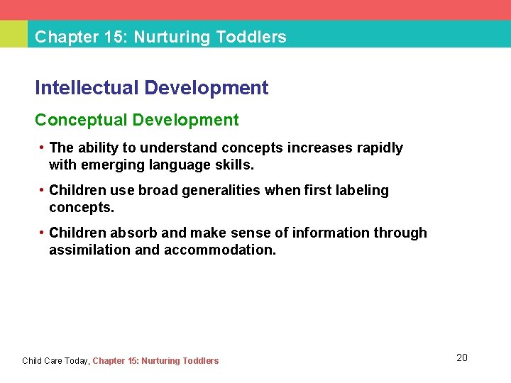 Chapter 15: Nurturing Toddlers Intellectual Development Conceptual Development • The ability to understand concepts