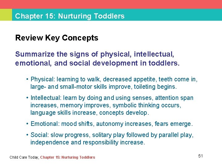 Chapter 15: Nurturing Toddlers Review Key Concepts Summarize the signs of physical, intellectual, emotional,