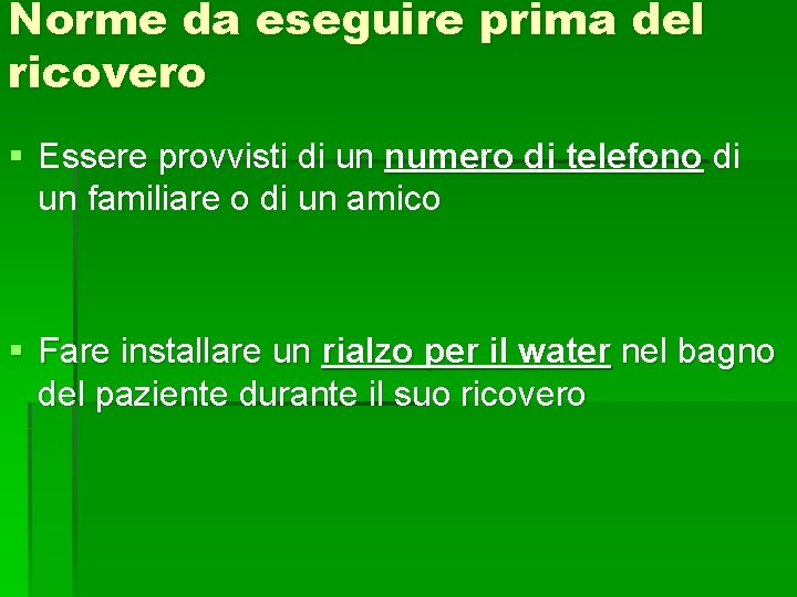 Norme da eseguire prima del ricovero § Essere provvisti di un numero di telefono