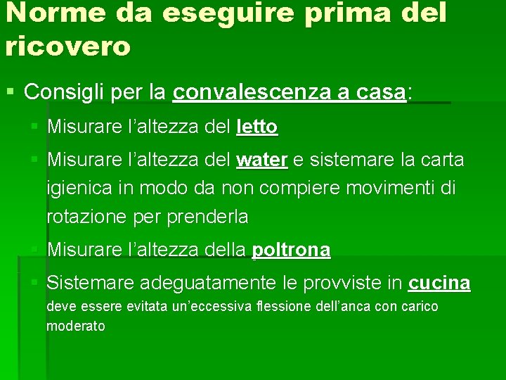 Norme da eseguire prima del ricovero § Consigli per la convalescenza a casa: §