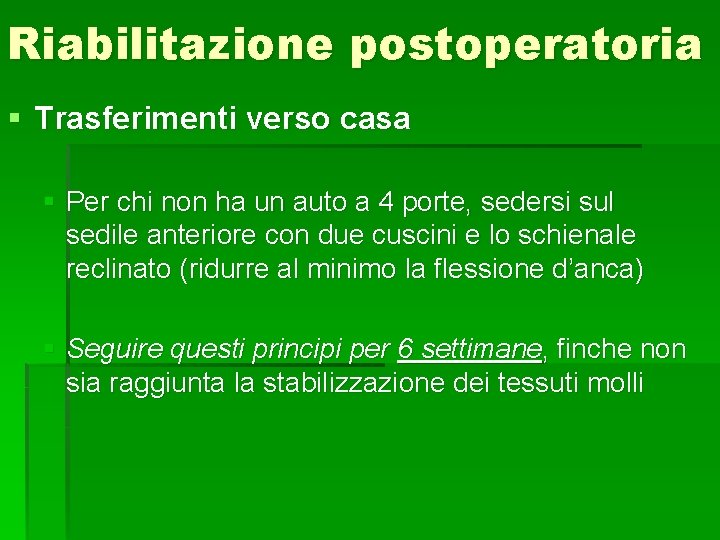 Riabilitazione postoperatoria § Trasferimenti verso casa § Per chi non ha un auto a