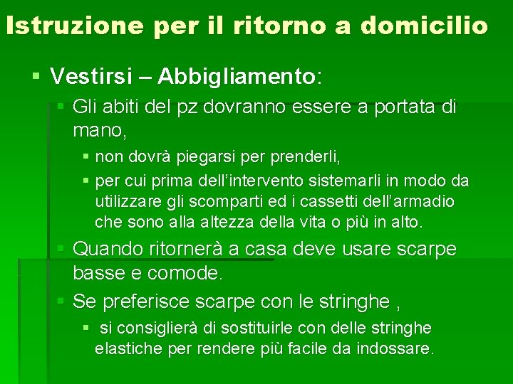 Istruzione per il ritorno a domicilio § Vestirsi – Abbigliamento: § Gli abiti del