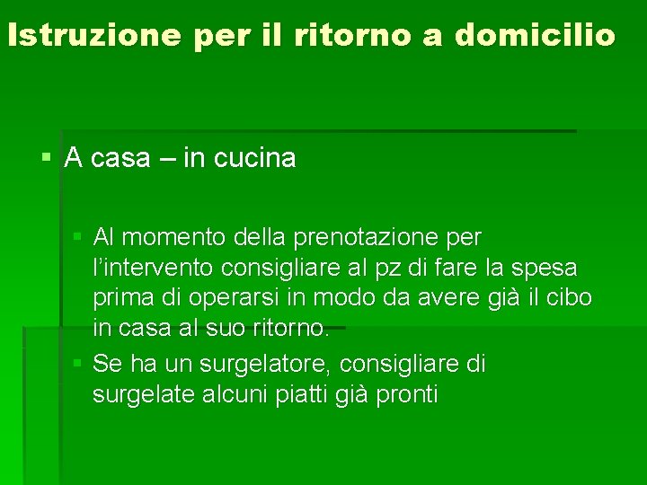 Istruzione per il ritorno a domicilio § A casa – in cucina § Al