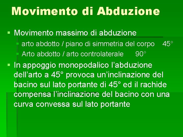 Movimento di Abduzione § Movimento massimo di abduzione § arto abdotto / piano di