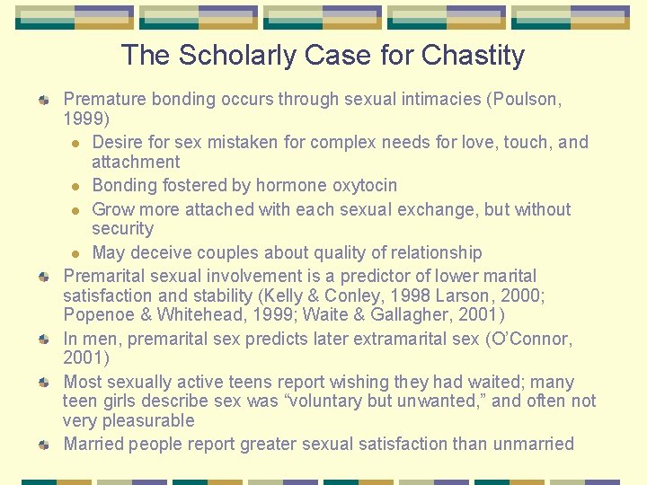 The Scholarly Case for Chastity Premature bonding occurs through sexual intimacies (Poulson, 1999) l