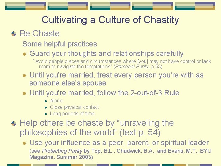 Cultivating a Culture of Chastity Be Chaste Some helpful practices l Guard your thoughts