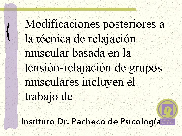 Modificaciones posteriores a la técnica de relajación muscular basada en la tensión-relajación de grupos