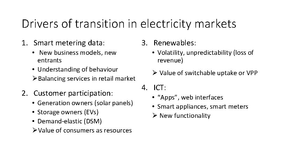 Drivers of transition in electricity markets 1. Smart metering data: • New business models,
