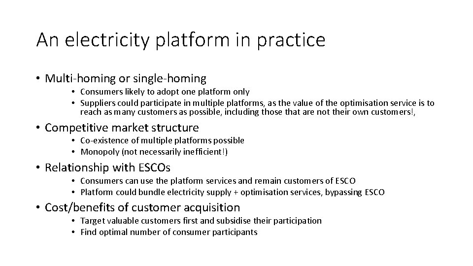 An electricity platform in practice • Multi-homing or single-homing • Consumers likely to adopt