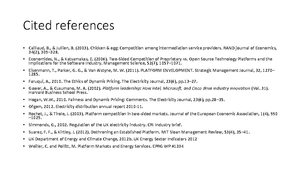 Cited references • Caillaud, B. , & Jullien, B. (2003). Chicken & egg: Competition