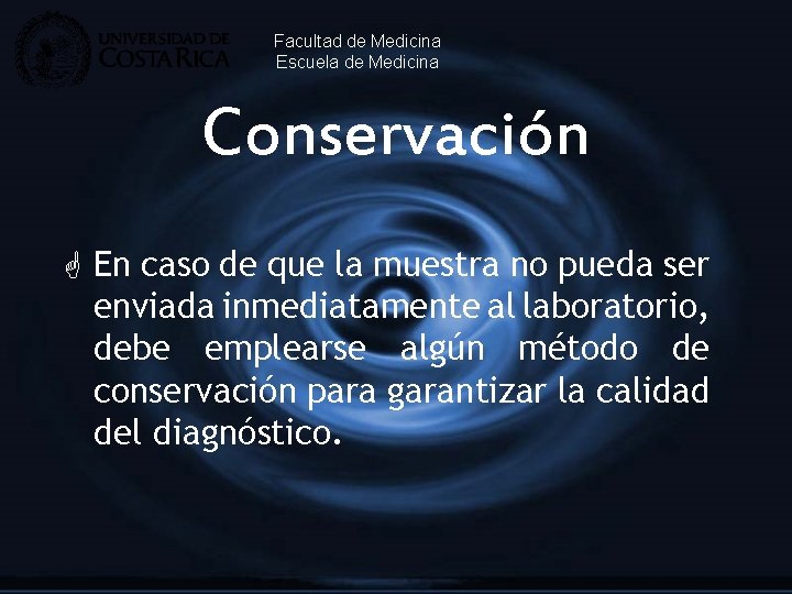 Facultad de Medicina Escuela de Medicina Conservación G En caso de que la muestra