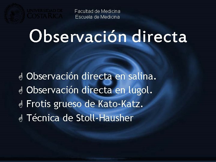 Facultad de Medicina Escuela de Medicina Observación directa G G Observación directa en salina.