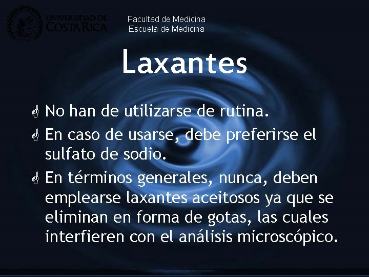 Facultad de Medicina Escuela de Medicina Laxantes G No han de utilizarse de rutina.