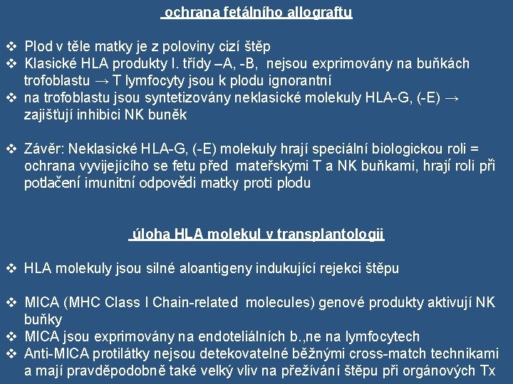  ochrana fetálního allograftu v Plod v těle matky je z poloviny cizí štěp