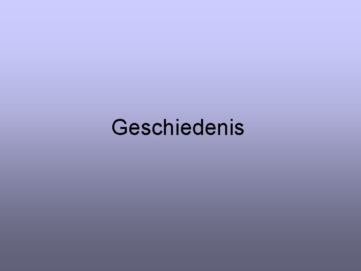 Geschiedenis 