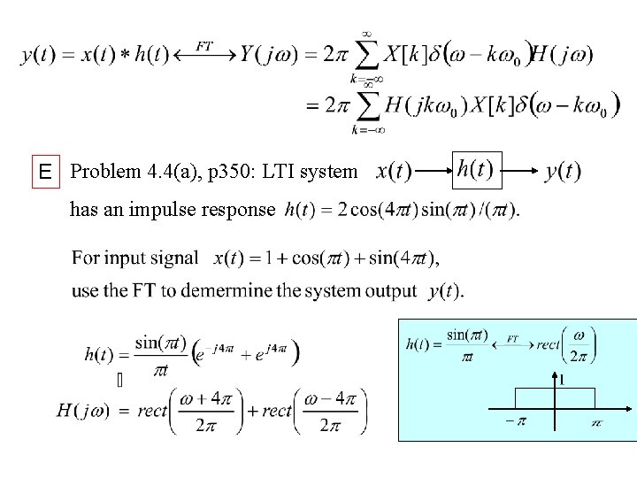 E Problem 4. 4(a), p 350: LTI system has an impulse response 