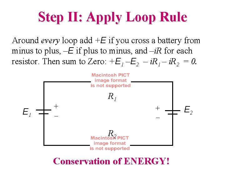 Step II: Apply Loop Rule Around every loop add +E if you cross a