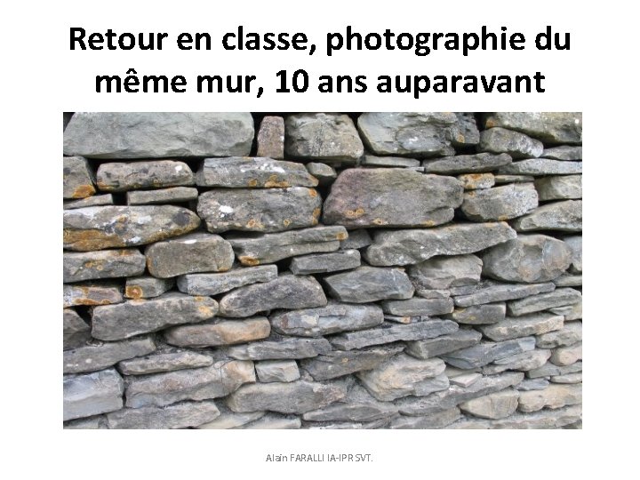 Retour en classe, photographie du même mur, 10 ans auparavant Alain FARALLI IA-IPR SVT.