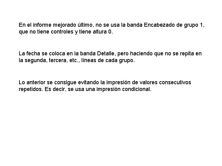 En el informe mejorado último, no se usa la banda Encabezado de grupo 1,