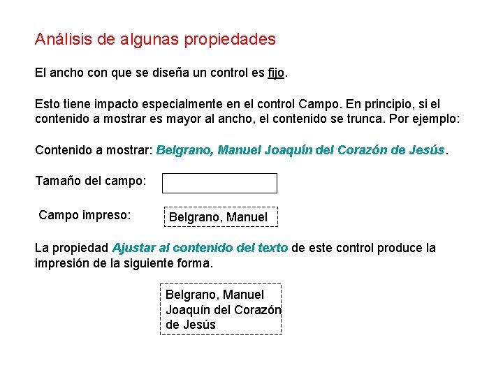 Análisis de algunas propiedades El ancho con que se diseña un control es fijo.