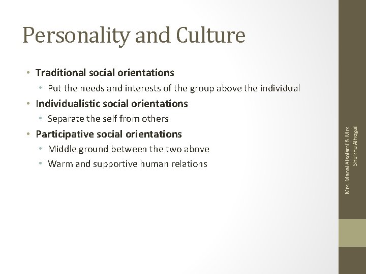 Personality and Culture • Traditional social orientations • Put the needs and interests of